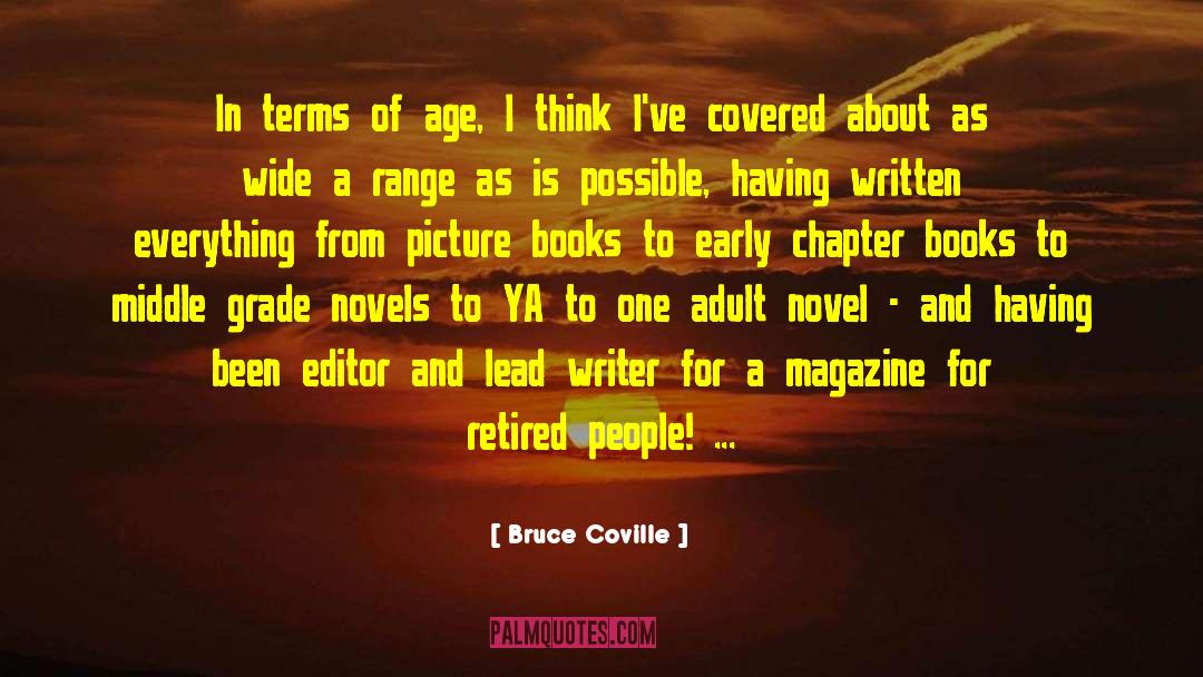 Bruce Coville Quotes: In terms of age, I