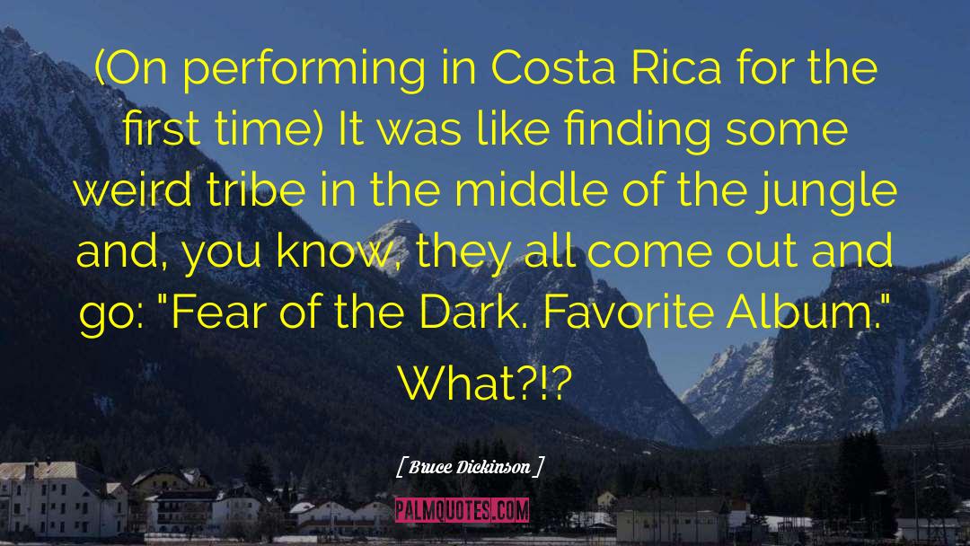 Bruce Dickinson Quotes: (On performing in Costa Rica