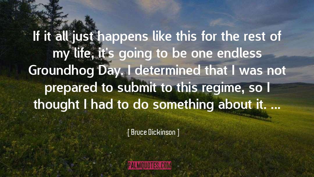 Bruce Dickinson Quotes: If it all just happens