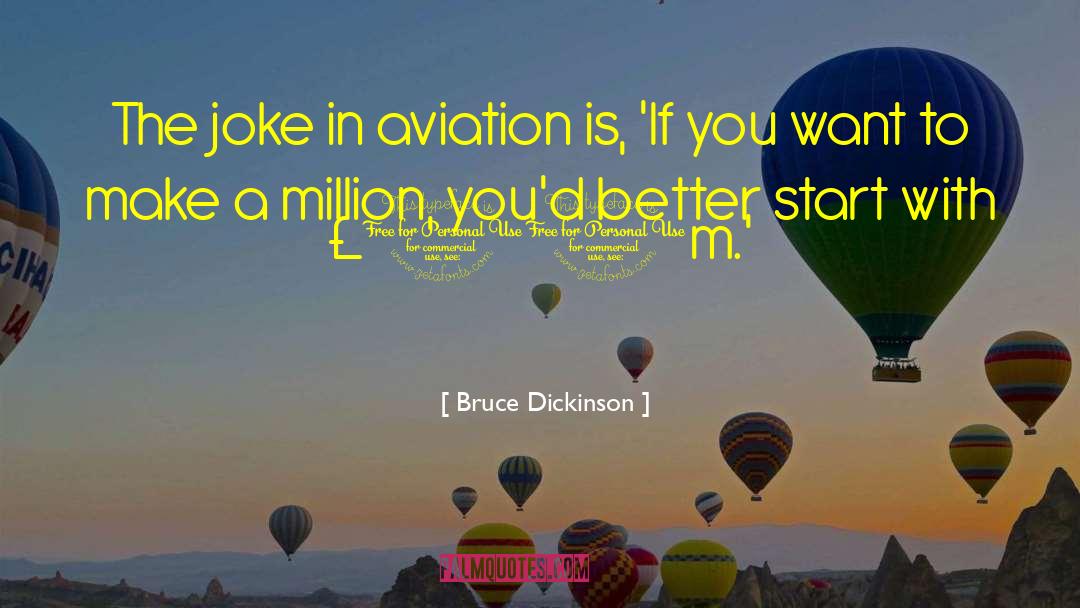 Bruce Dickinson Quotes: The joke in aviation is,
