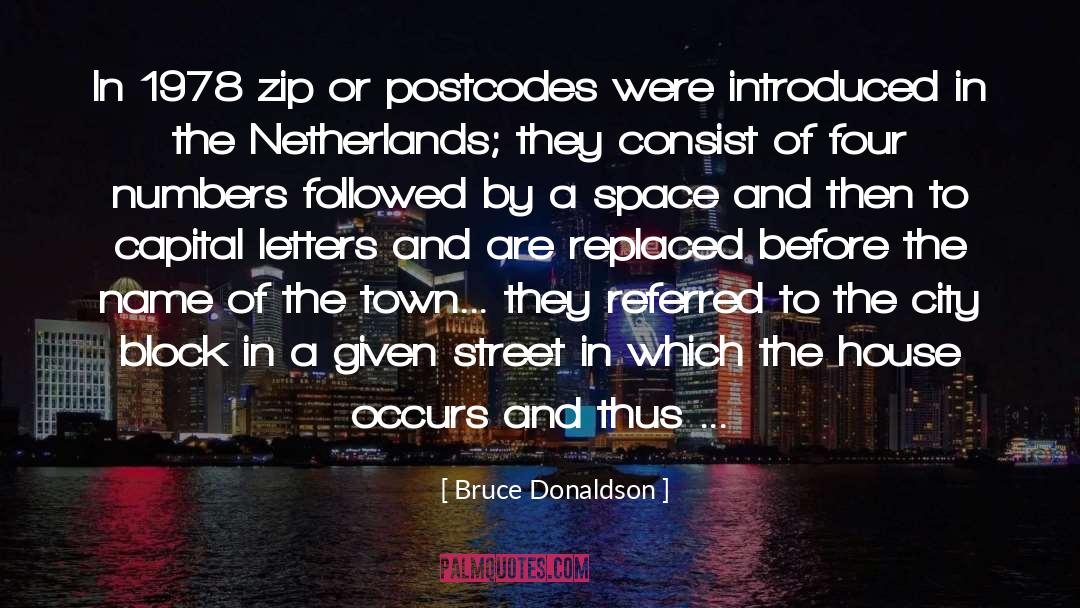 Bruce Donaldson Quotes: In 1978 zip or postcodes