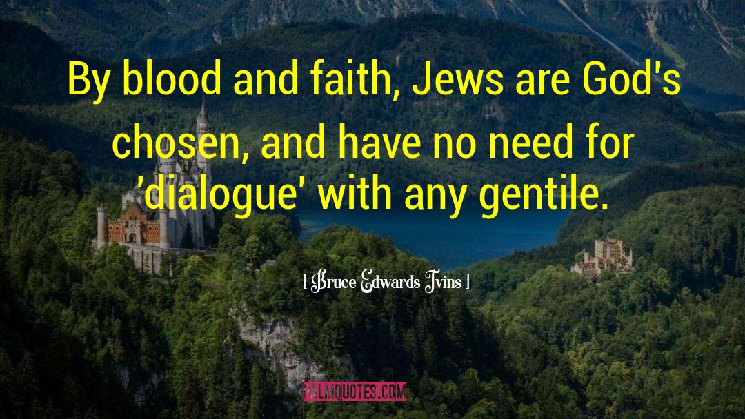 Bruce Edwards Ivins Quotes: By blood and faith, Jews