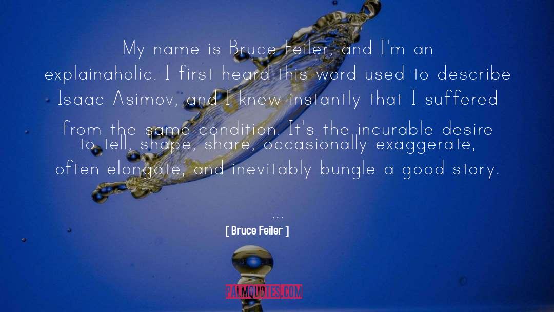 Bruce Feiler Quotes: My name is Bruce Feiler,