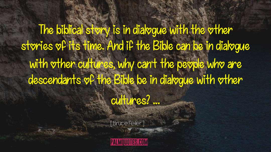 Bruce Feiler Quotes: The biblical story is in