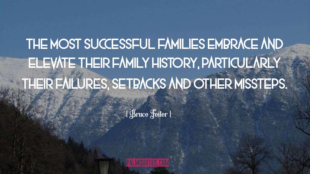Bruce Feiler Quotes: The most successful families embrace