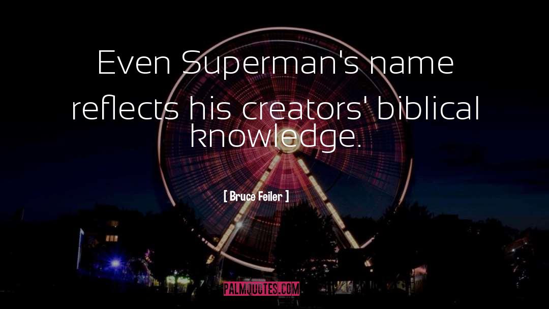 Bruce Feiler Quotes: Even Superman's name reflects his