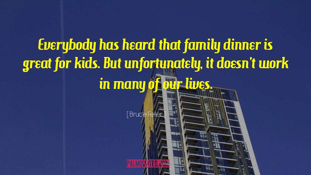 Bruce Feiler Quotes: Everybody has heard that family