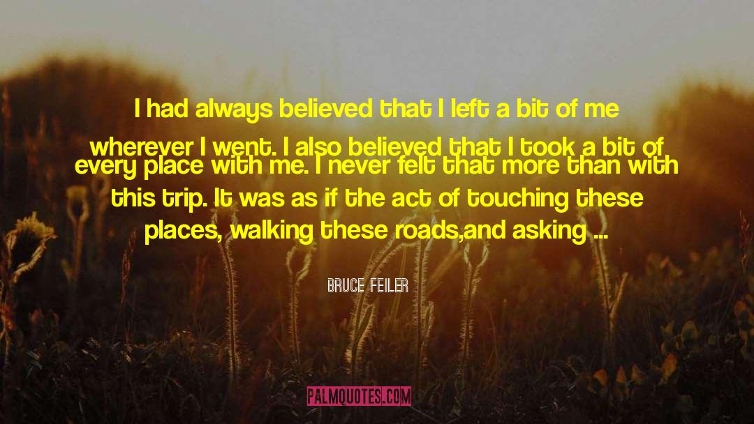 Bruce Feiler Quotes: I had always believed that