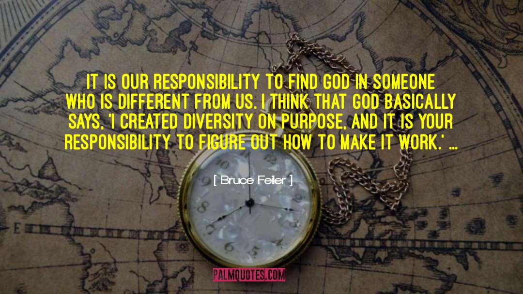 Bruce Feiler Quotes: It is our responsibility to