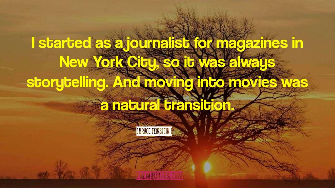 Bruce Feirstein Quotes: I started as a journalist