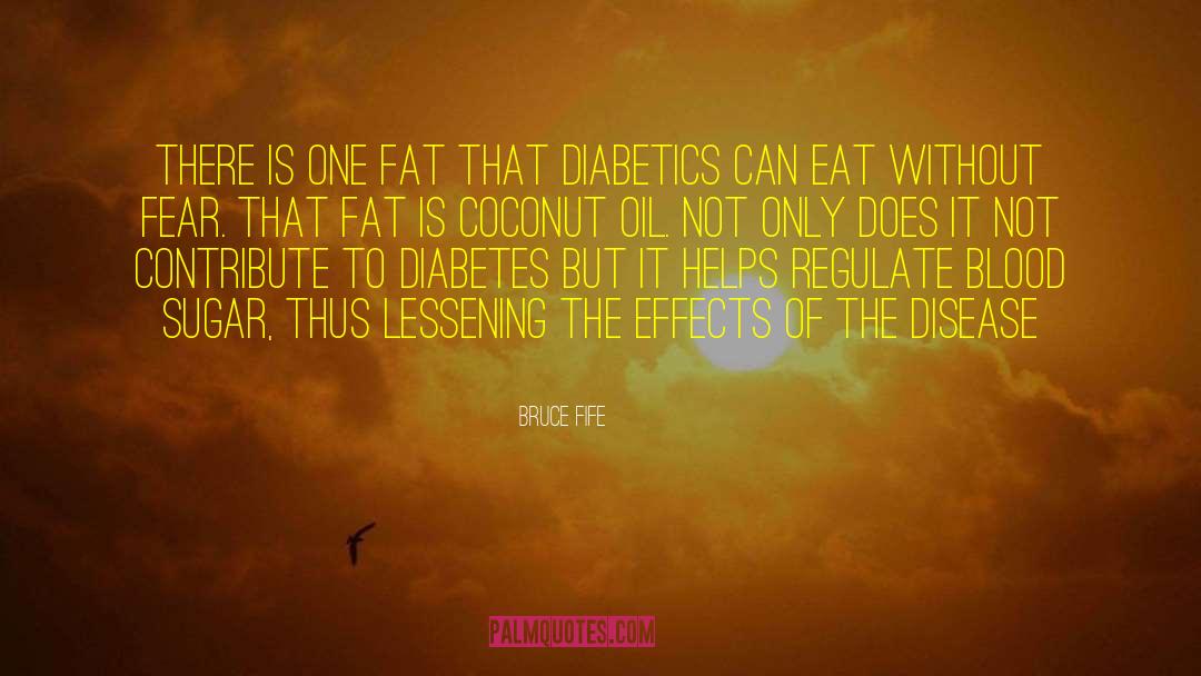 Bruce Fife Quotes: There is one fat that