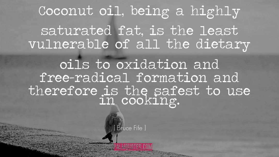 Bruce Fife Quotes: Coconut oil, being a highly