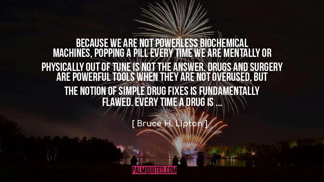 Bruce H. Lipton Quotes: Because we are not powerless