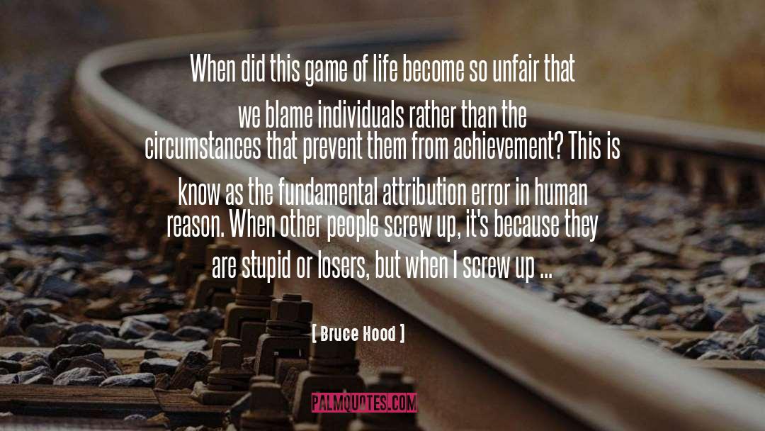 Bruce Hood Quotes: When did this game of