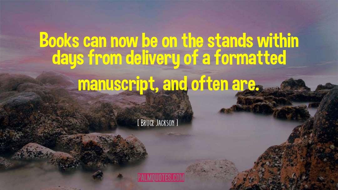 Bruce Jackson Quotes: Books can now be on
