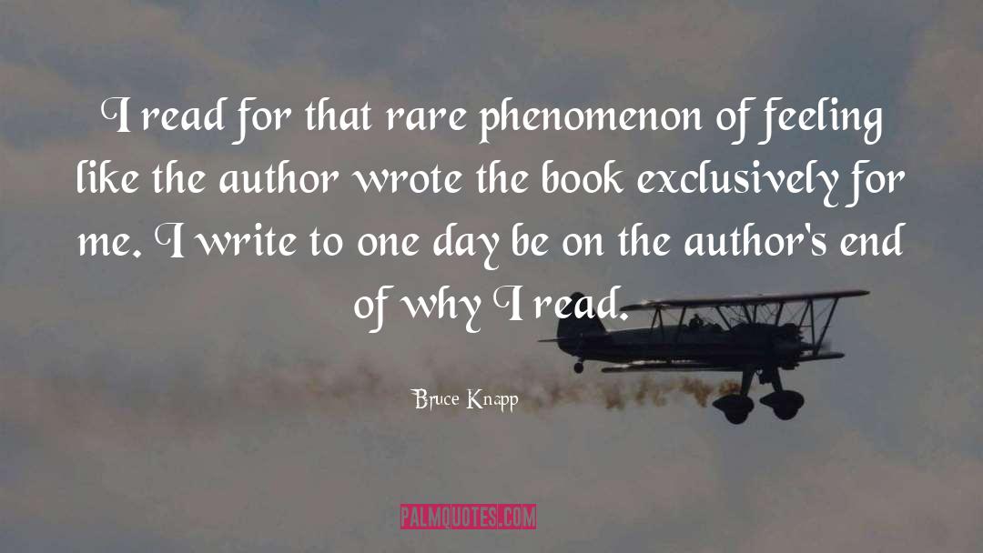 Bruce Knapp Quotes: I read for that rare