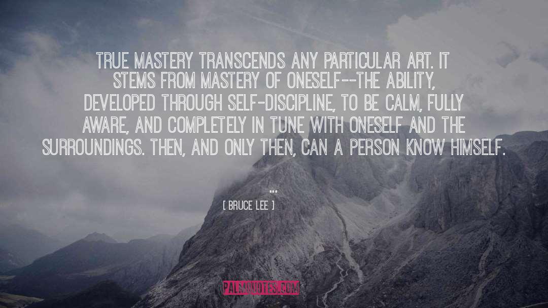 Bruce Lee Quotes: True mastery transcends any particular