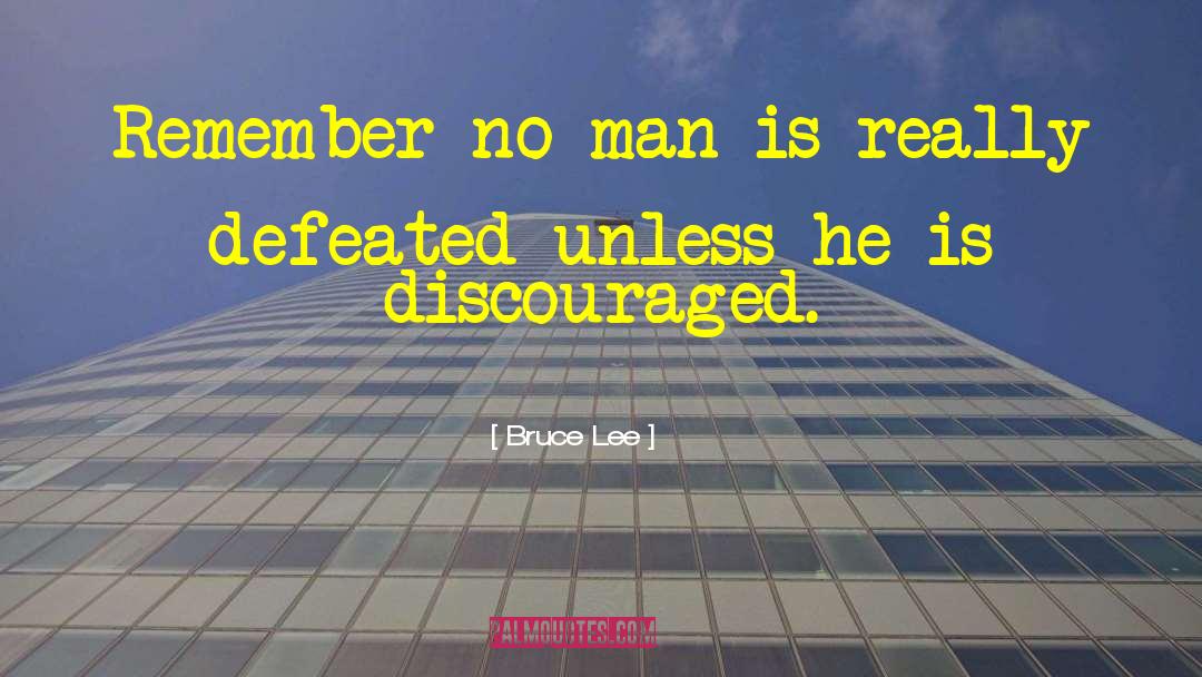 Bruce Lee Quotes: Remember no man is really