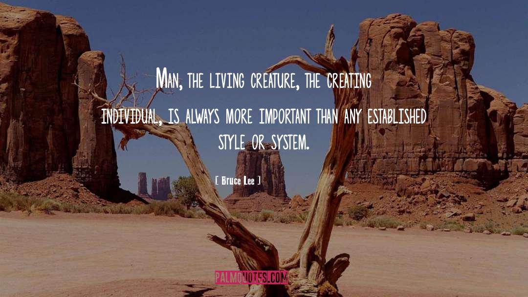 Bruce Lee Quotes: Man, the living creature, the