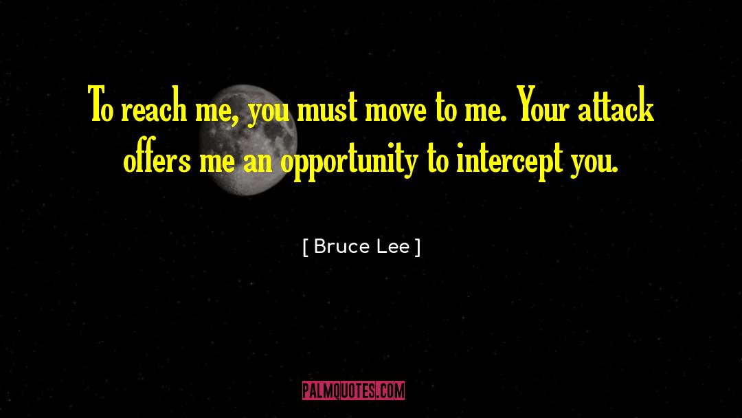 Bruce Lee Quotes: To reach me, you must