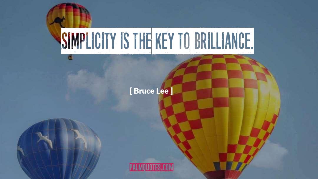 Bruce Lee Quotes: Simplicity is the key to