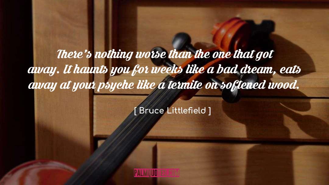 Bruce Littlefield Quotes: There's nothing worse than the
