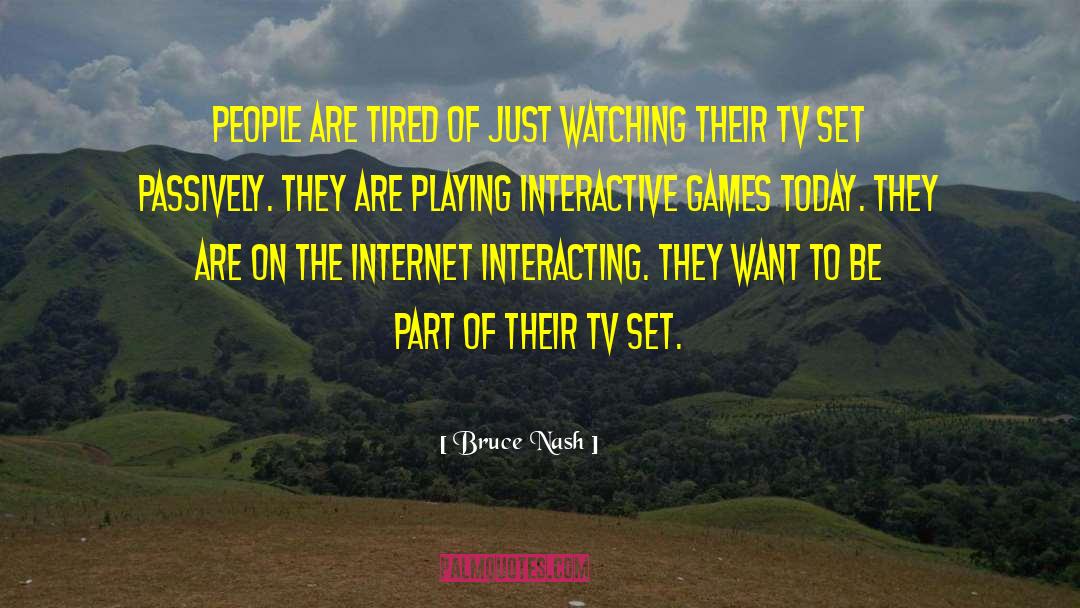 Bruce Nash Quotes: People are tired of just
