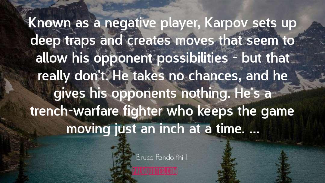 Bruce Pandolfini Quotes: Known as a negative player,