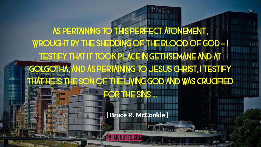 Bruce R. McConkie Quotes: As pertaining to this perfect