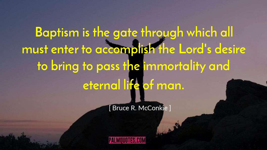 Bruce R. McConkie Quotes: Baptism is the gate through