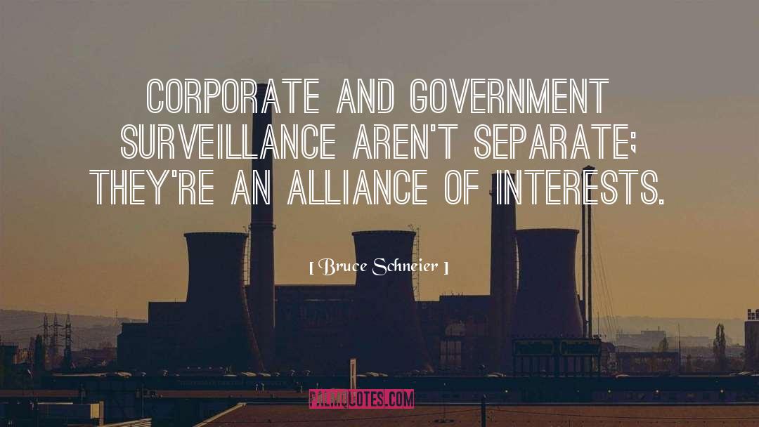 Bruce Schneier Quotes: Corporate and government surveillance aren't