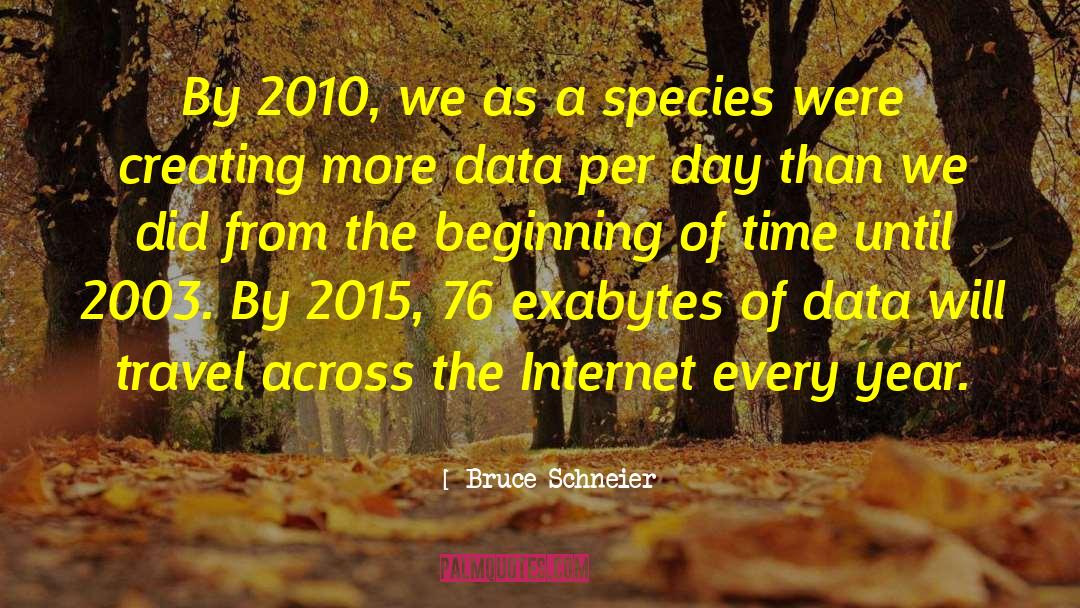 Bruce Schneier Quotes: By 2010, we as a
