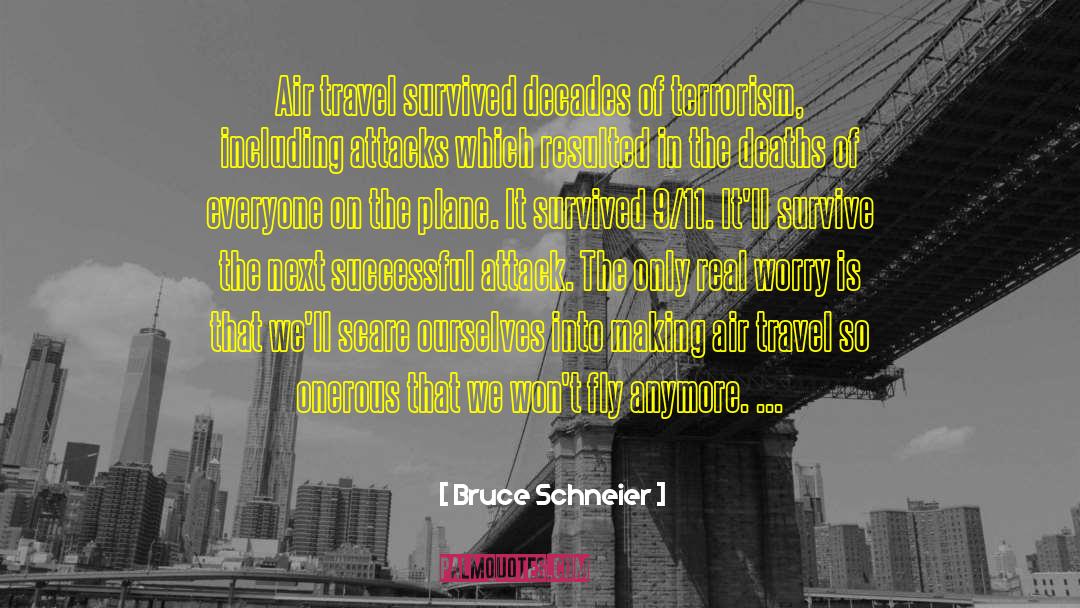 Bruce Schneier Quotes: Air travel survived decades of