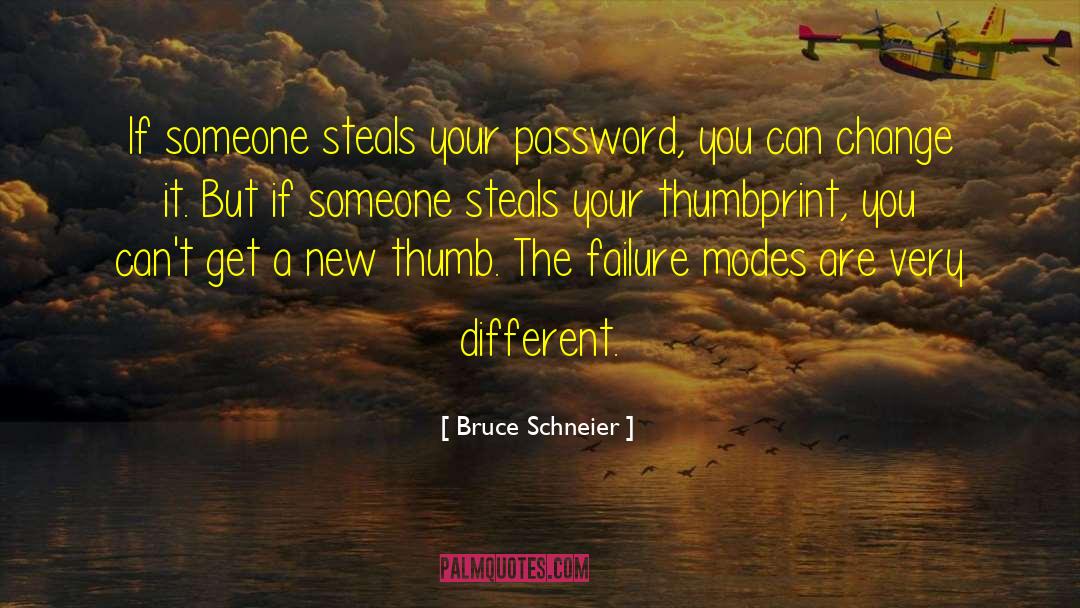 Bruce Schneier Quotes: If someone steals your password,