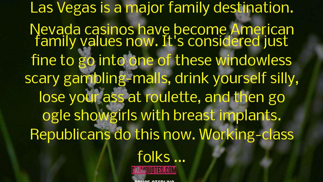 Bruce Sterling Quotes: Las Vegas is a major