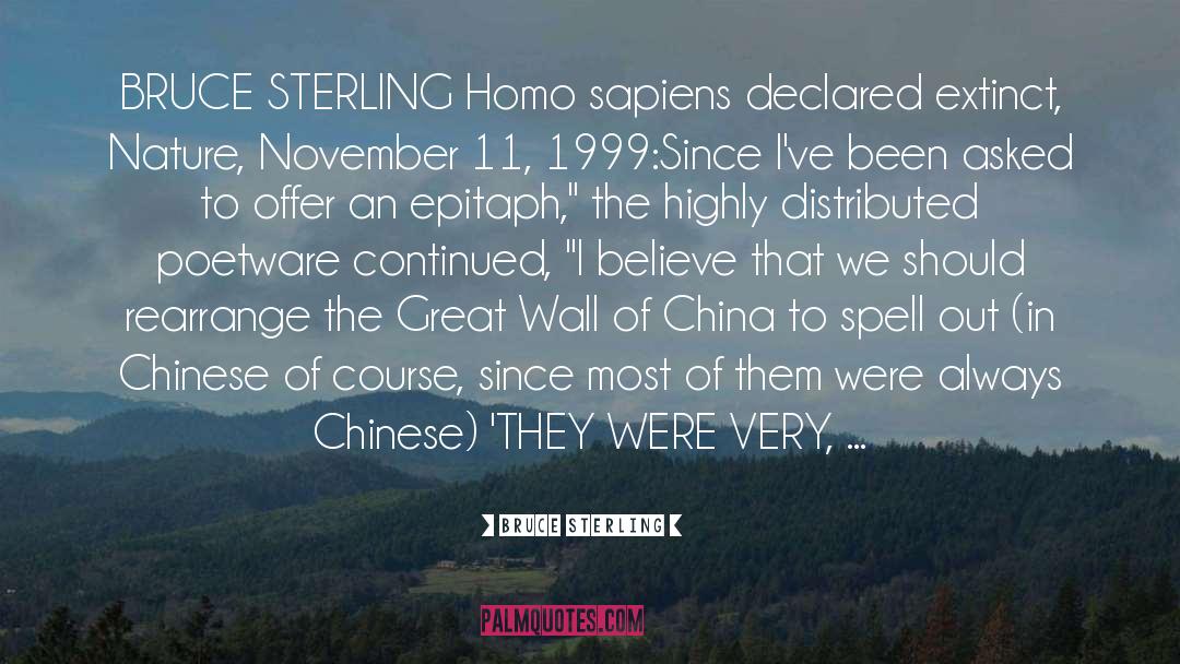 Bruce Sterling Quotes: BRUCE STERLING Homo sapiens declared