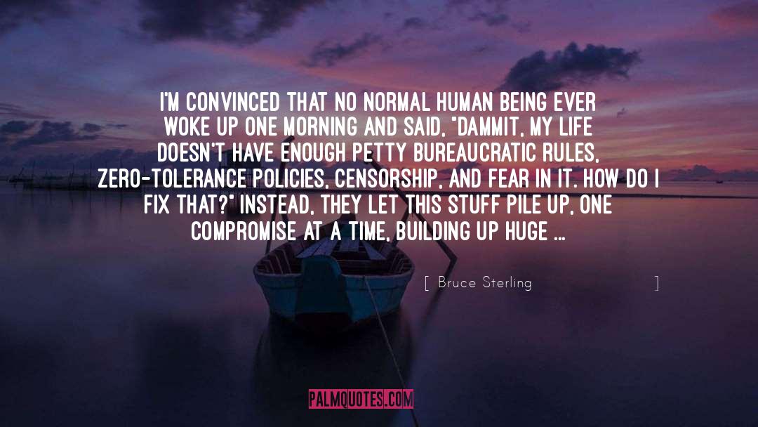 Bruce Sterling Quotes: I'm convinced that no normal