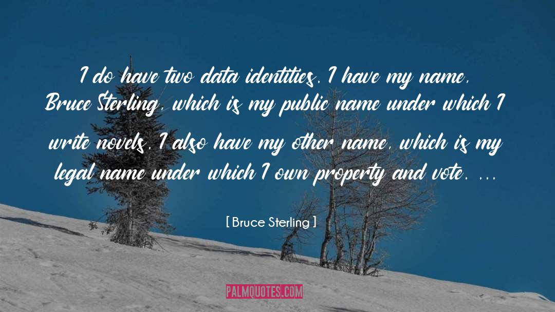 Bruce Sterling Quotes: I do have two data