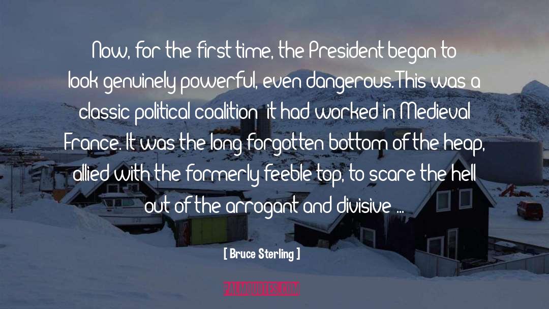 Bruce Sterling Quotes: Now, for the first time,