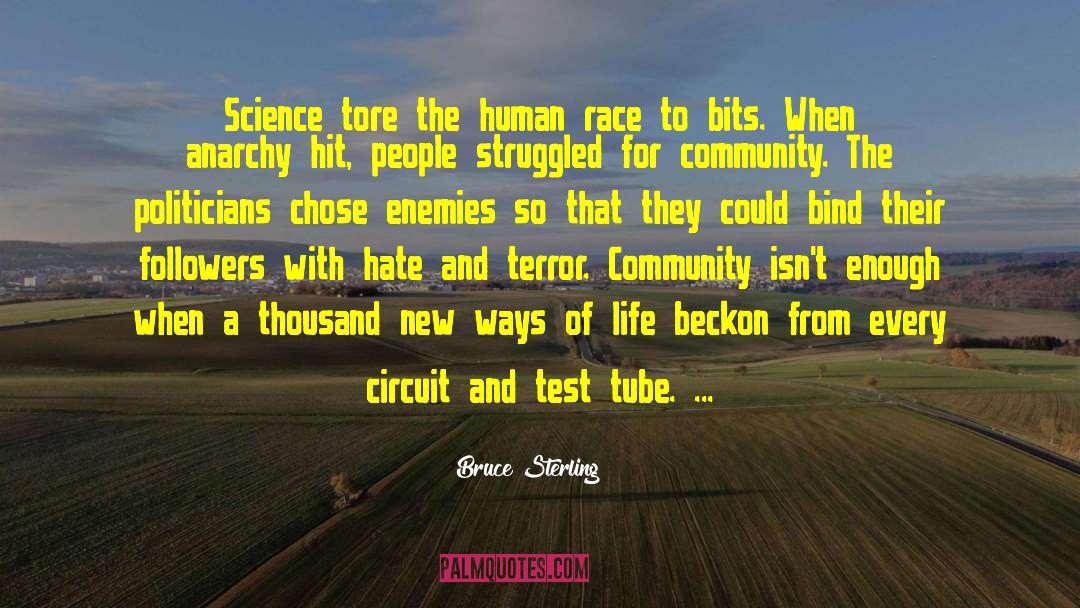 Bruce Sterling Quotes: Science tore the human race