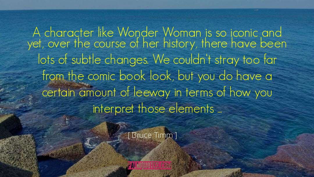 Bruce Timm Quotes: A character like Wonder Woman