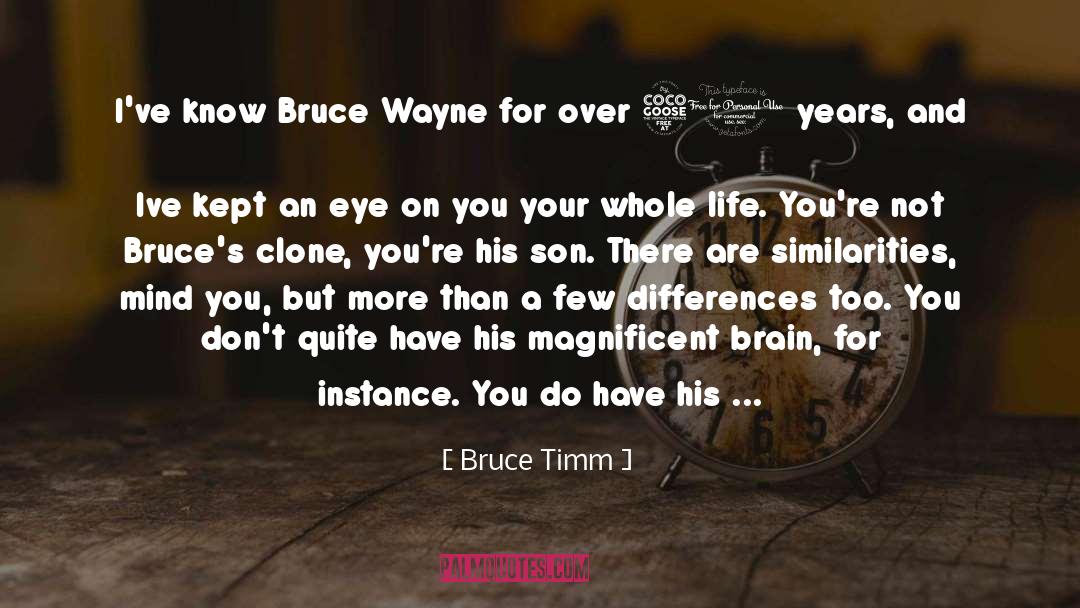 Bruce Timm Quotes: I've know Bruce Wayne for