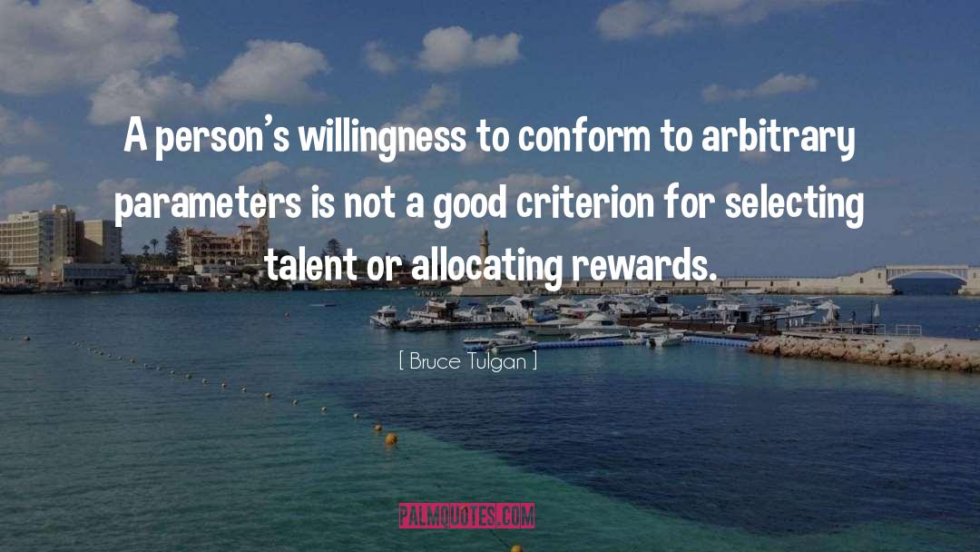 Bruce Tulgan Quotes: A person's willingness to conform