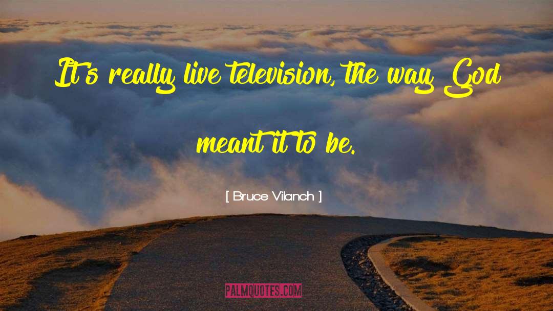 Bruce Vilanch Quotes: It's really live television, the