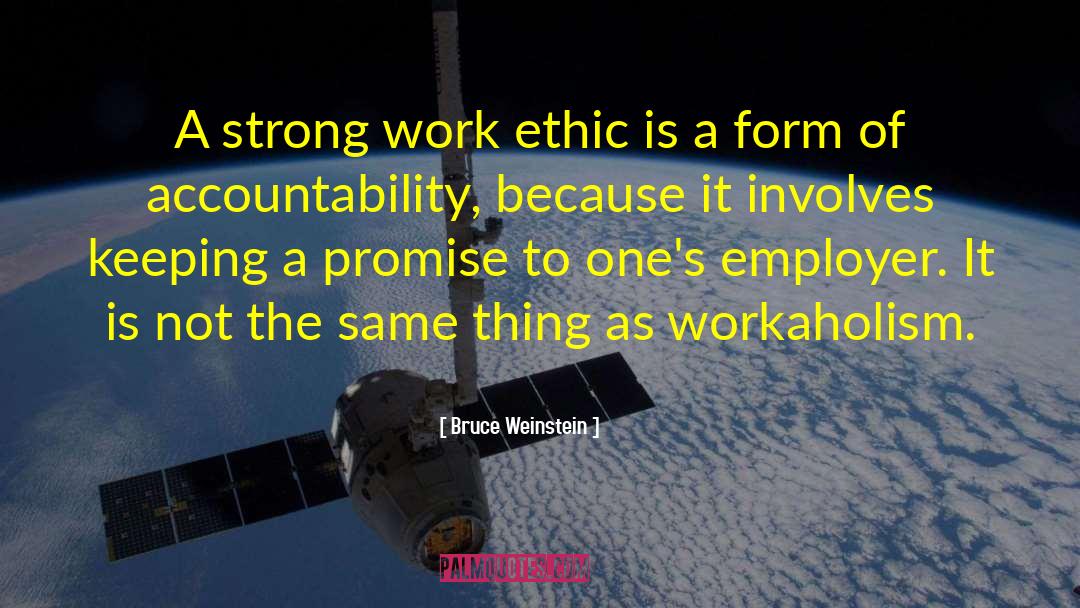 Bruce Weinstein Quotes: A strong work ethic is