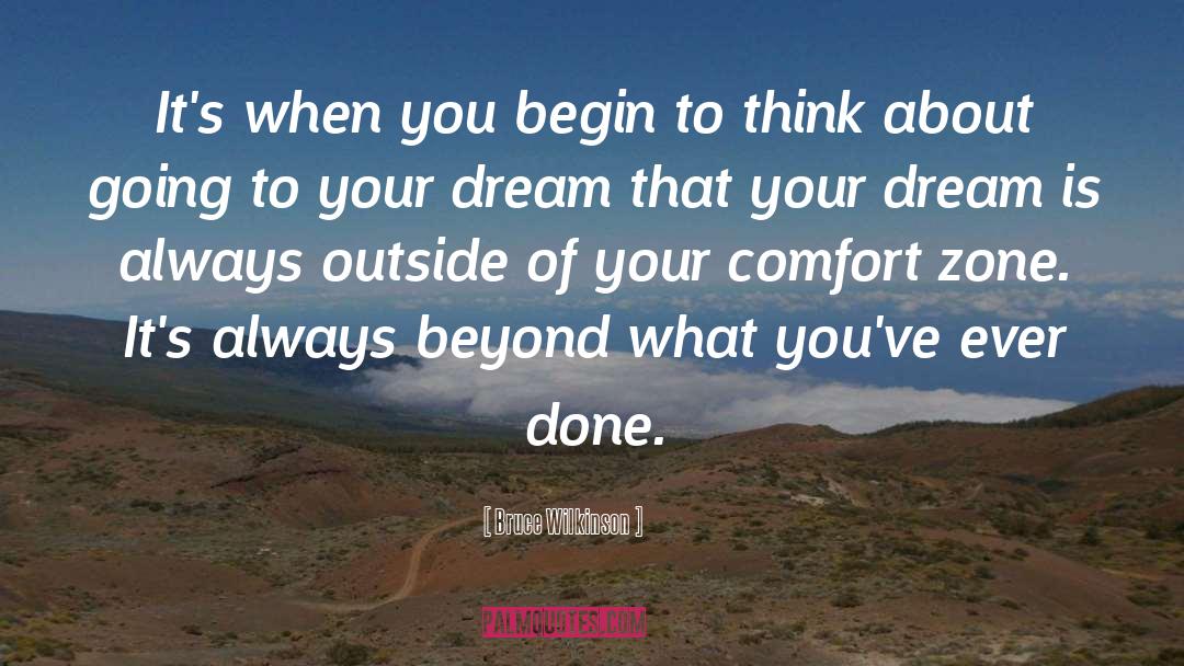 Bruce Wilkinson Quotes: It's when you begin to