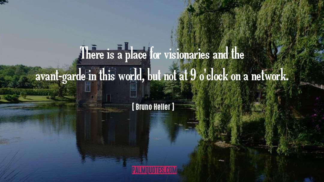 Bruno Heller Quotes: There is a place for