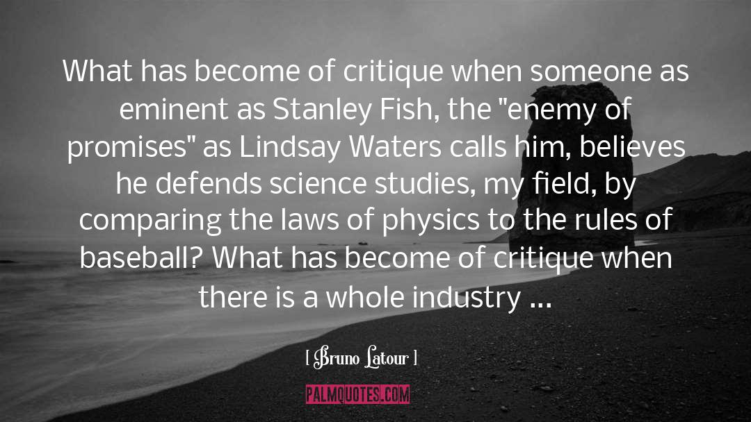 Bruno Latour Quotes: What has become of critique