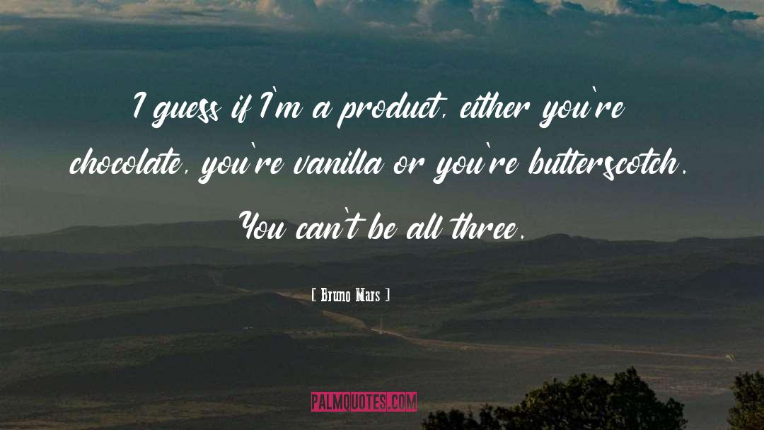 Bruno Mars Quotes: I guess if I'm a
