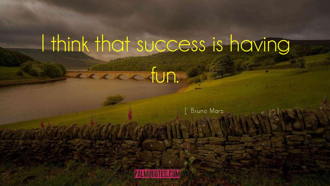 Bruno Mars Quotes: I think that success is